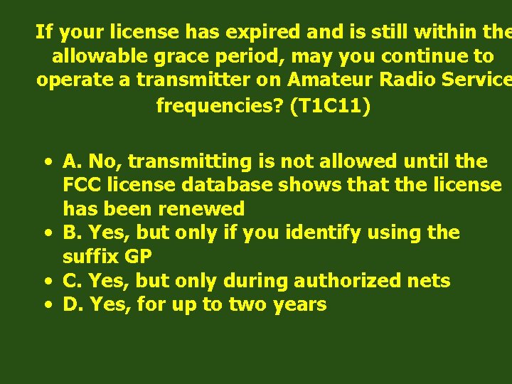 If your license has expired and is still within the allowable grace period, may