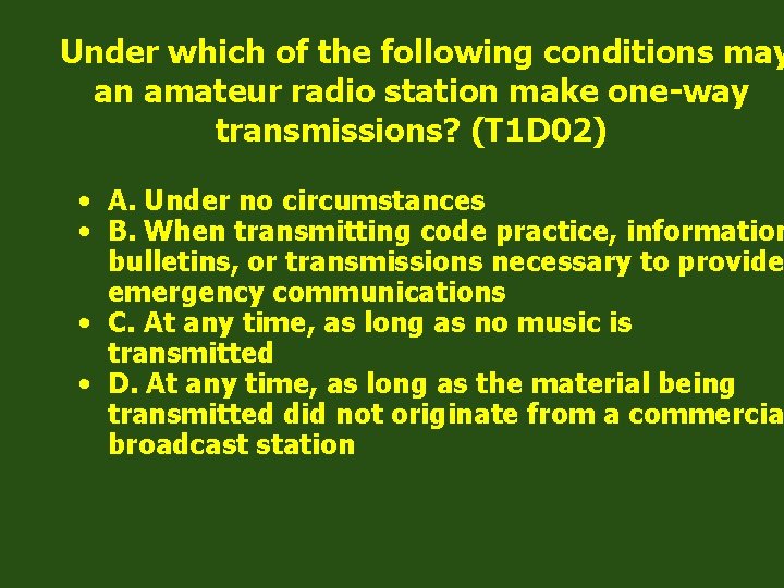 Under which of the following conditions may an amateur radio station make one-way transmissions?