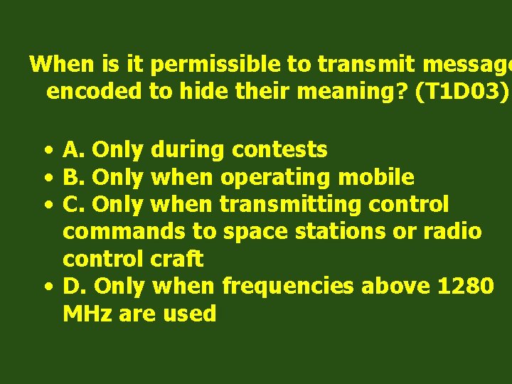 When is it permissible to transmit message encoded to hide their meaning? (T 1