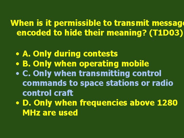 When is it permissible to transmit message encoded to hide their meaning? (T 1