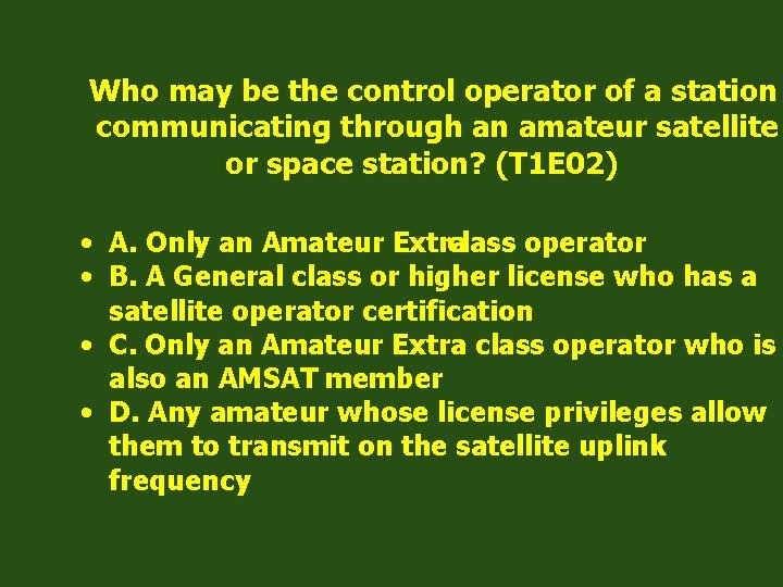 Who may be the control operator of a station communicating through an amateur satellite