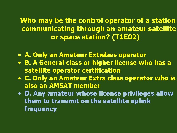 Who may be the control operator of a station communicating through an amateur satellite
