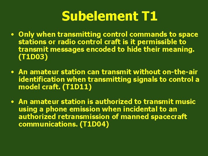 Subelement T 1 • Only when transmitting control commands to space stations or radio