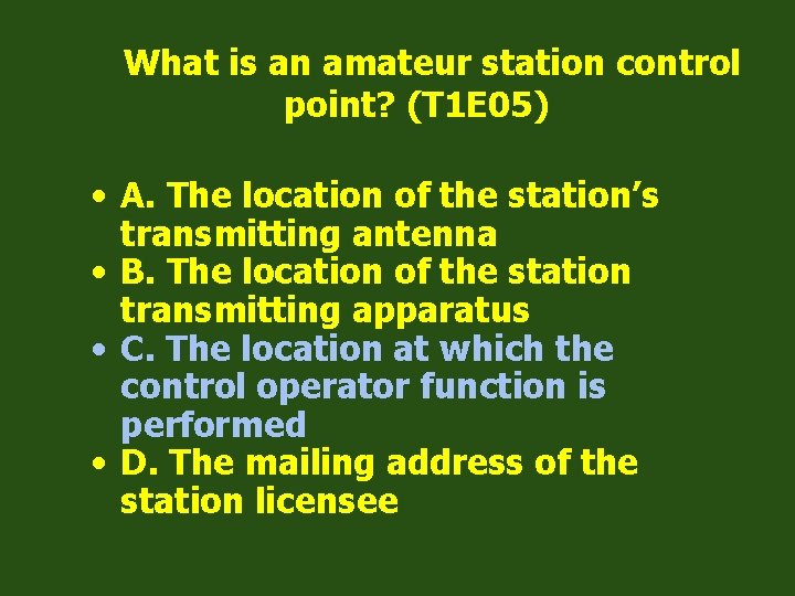 What is an amateur station control point? (T 1 E 05) • A. The