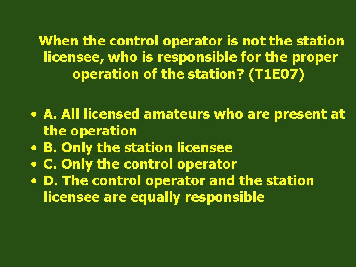 When the control operator is not the station licensee, who is responsible for the