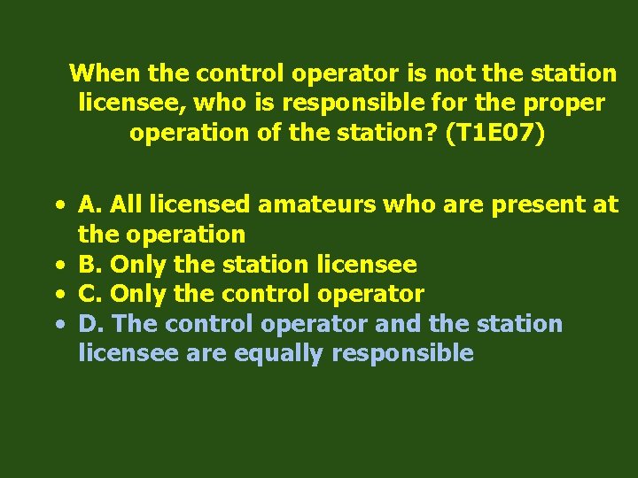 When the control operator is not the station licensee, who is responsible for the