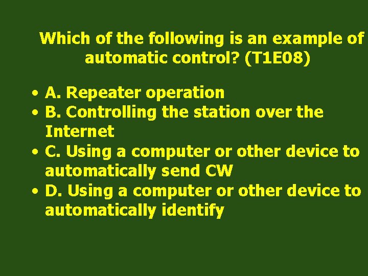 Which of the following is an example of automatic control? (T 1 E 08)