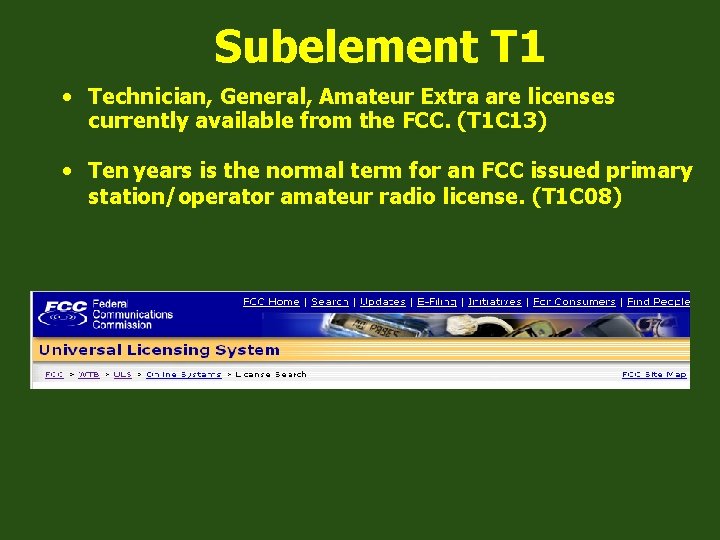 Subelement T 1 • Technician, General, Amateur Extra are licenses currently available from the