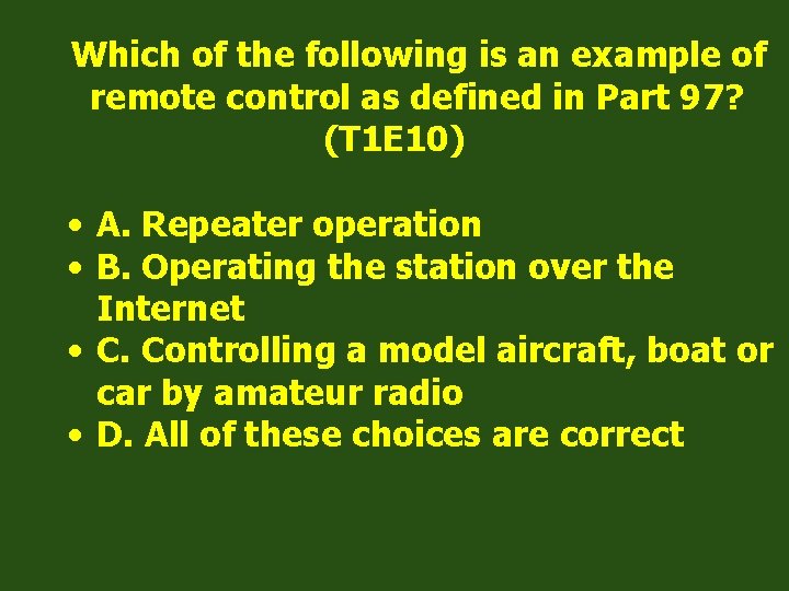 Which of the following is an example of remote control as defined in Part