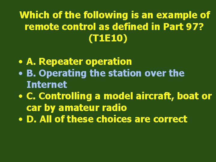 Which of the following is an example of remote control as defined in Part