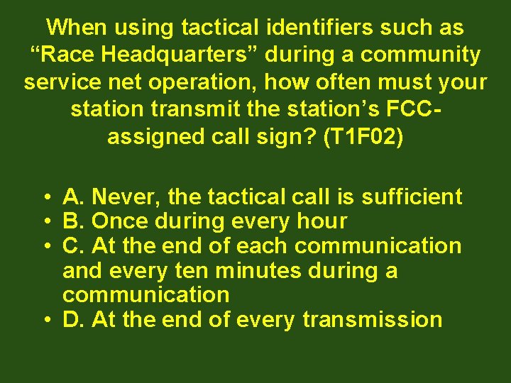 When using tactical identifiers such as “Race Headquarters” during a community service net operation,