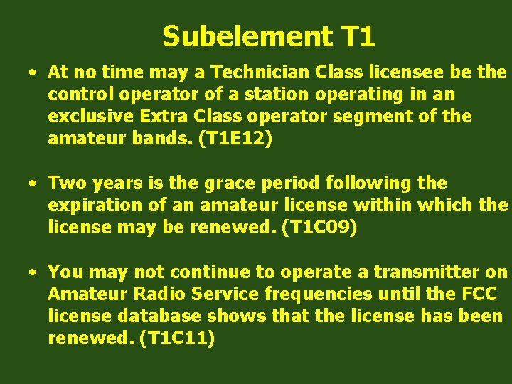 Subelement T 1 • At no time may a Technician Class licensee be the