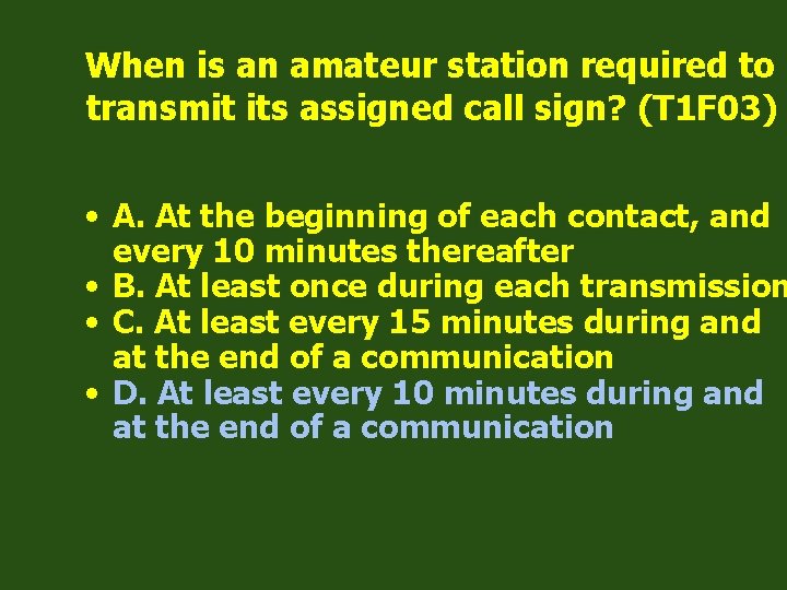 When is an amateur station required to transmit its assigned call sign? (T 1