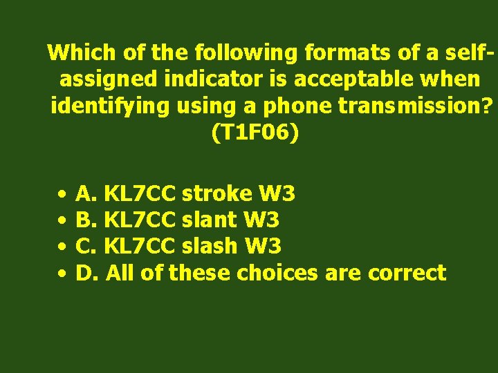 Which of the following formats of a selfassigned indicator is acceptable when identifying using