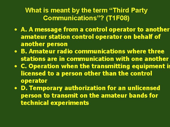 What is meant by the term “Third Party Communications”? (T 1 F 08) •