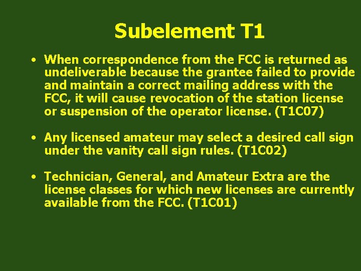 Subelement T 1 • When correspondence from the FCC is returned as undeliverable because