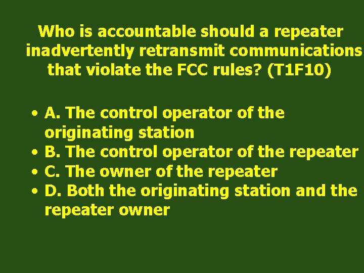 Who is accountable should a repeater inadvertently retransmit communications that violate the FCC rules?