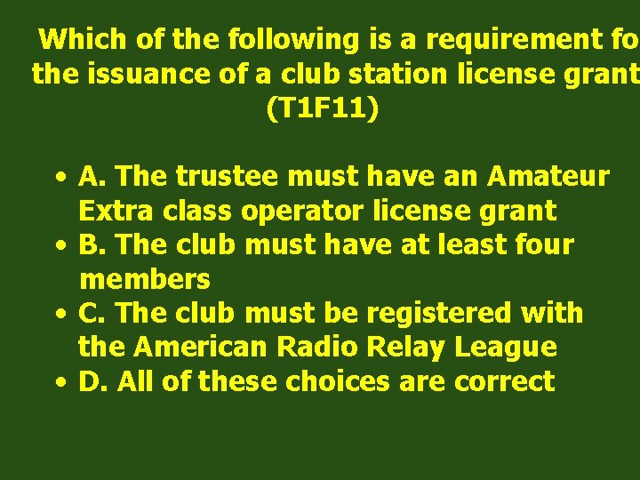 Which of the following is a requirement for the issuance of a club station