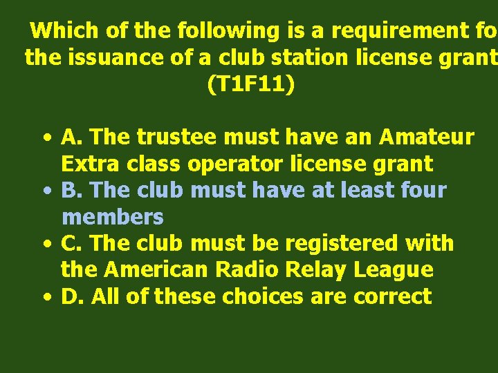 Which of the following is a requirement for the issuance of a club station