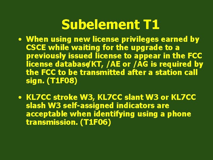 Subelement T 1 • When using new license privileges earned by CSCE while waiting