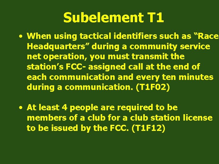 Subelement T 1 • When using tactical identifiers such as “Race Headquarters” during a