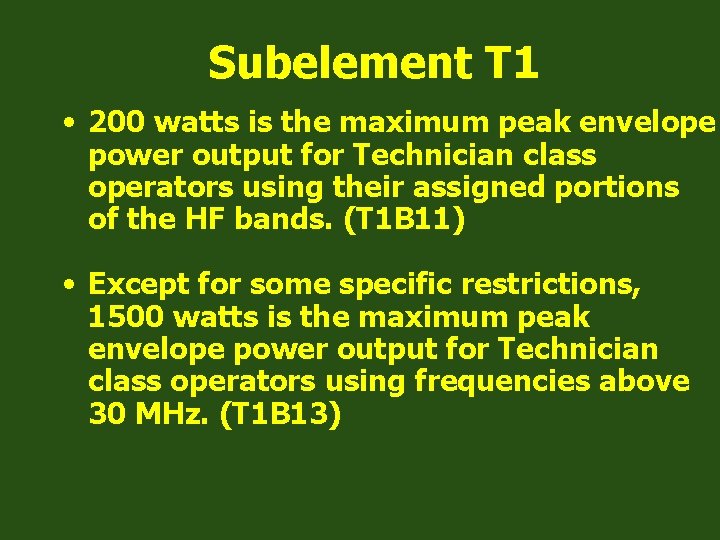 Subelement T 1 • 200 watts is the maximum peak envelope power output for
