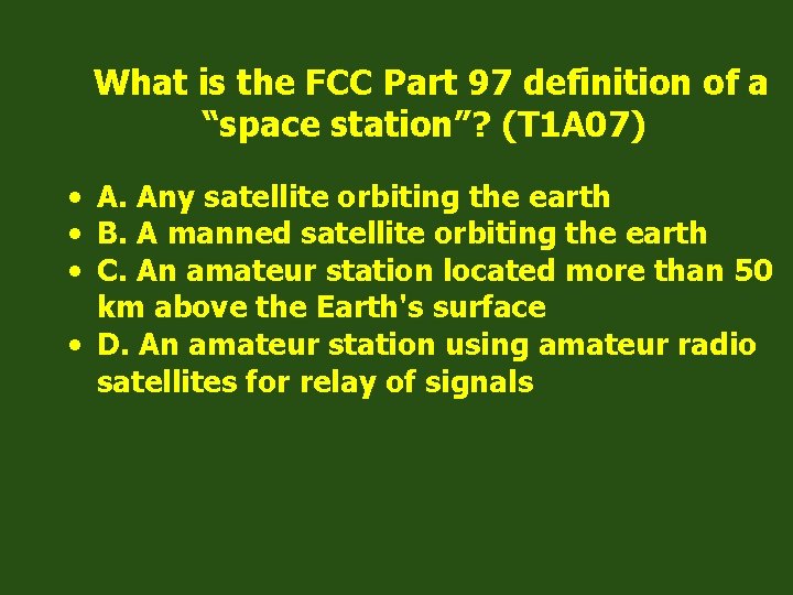 What is the FCC Part 97 definition of a “space station”? (T 1 A