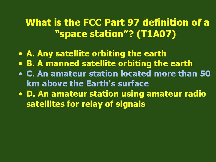 What is the FCC Part 97 definition of a “space station”? (T 1 A