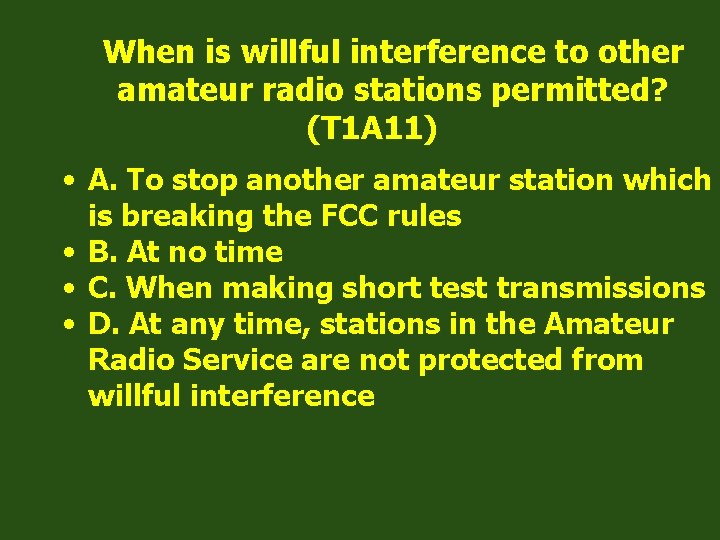 When is willful interference to other amateur radio stations permitted? (T 1 A 11)