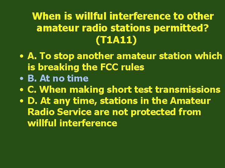 When is willful interference to other amateur radio stations permitted? (T 1 A 11)