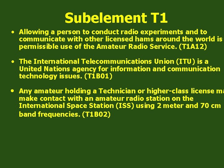 Subelement T 1 • Allowing a person to conduct radio experiments and to communicate