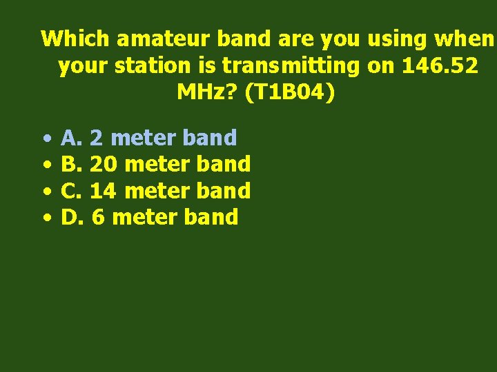 Which amateur band are you using when your station is transmitting on 146. 52