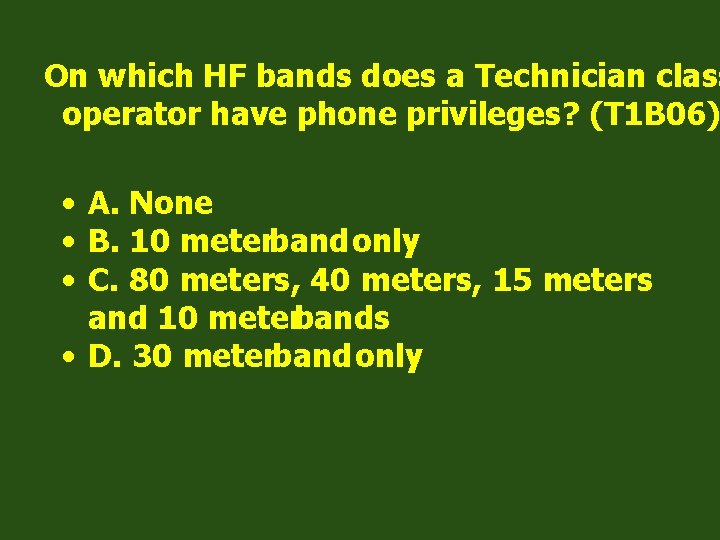 On which HF bands does a Technician class operator have phone privileges? (T 1