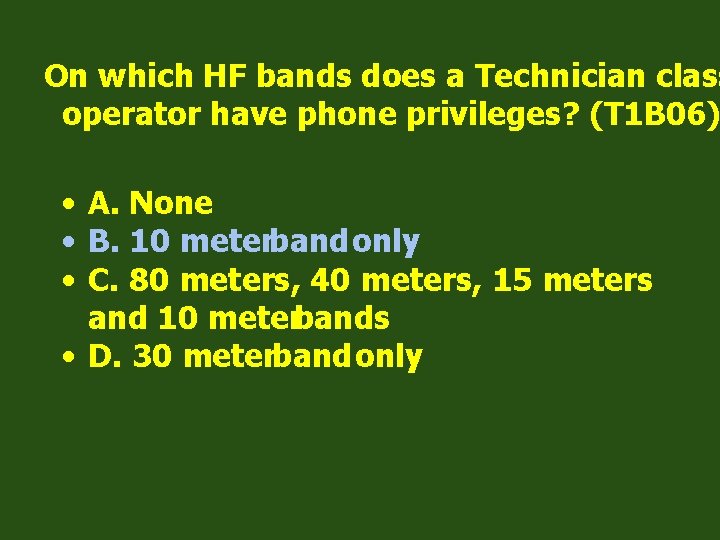 On which HF bands does a Technician class operator have phone privileges? (T 1