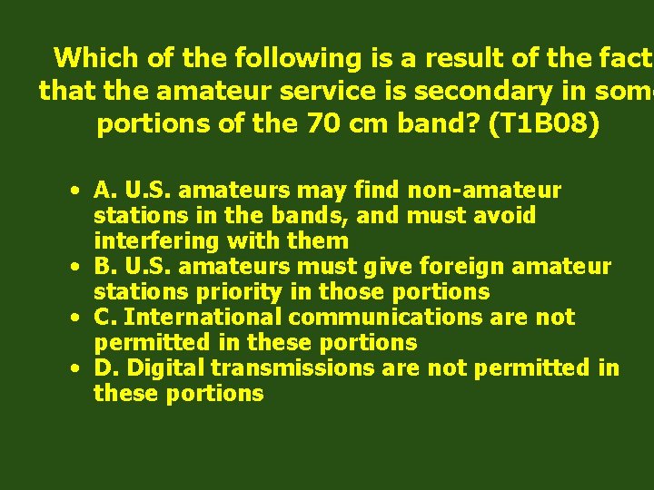 Which of the following is a result of the fact that the amateur service