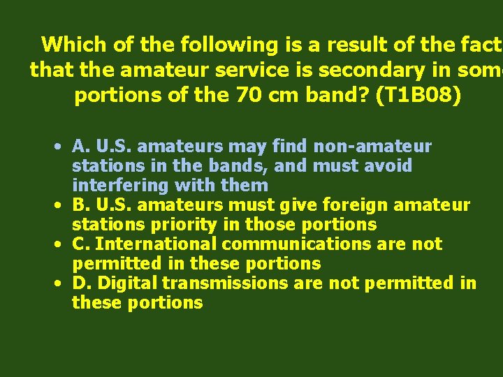 Which of the following is a result of the fact that the amateur service