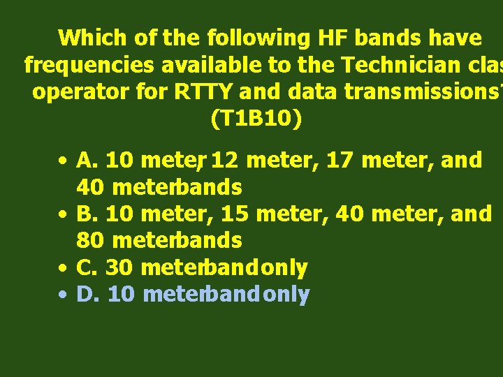 Which of the following HF bands have frequencies available to the Technician clas operator