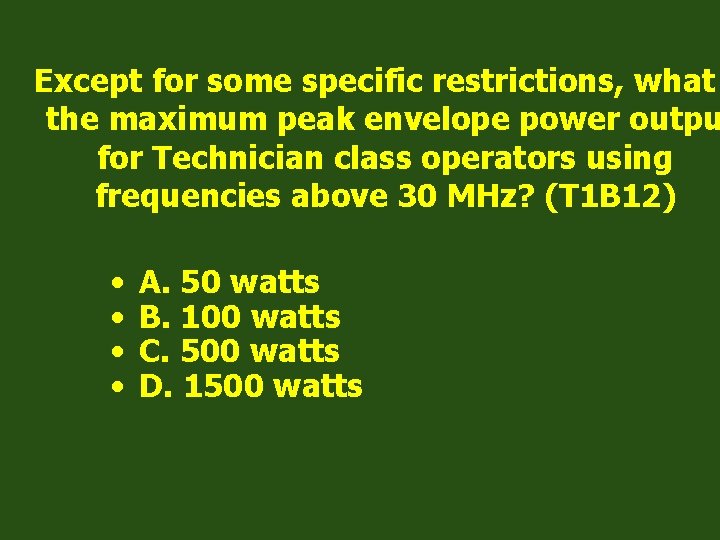 Except for some specific restrictions, what the maximum peak envelope power outpu for Technician