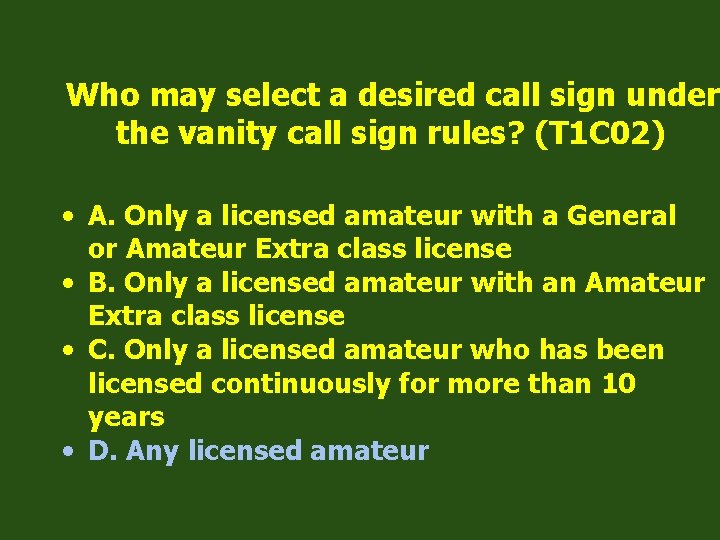 Who may select a desired call sign under the vanity call sign rules? (T
