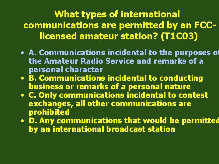What types of international communications are permitted by an FCClicensed amateur station? (T 1
