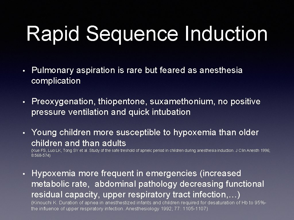Rapid Sequence Induction • Pulmonary aspiration is rare but feared as anesthesia complication •