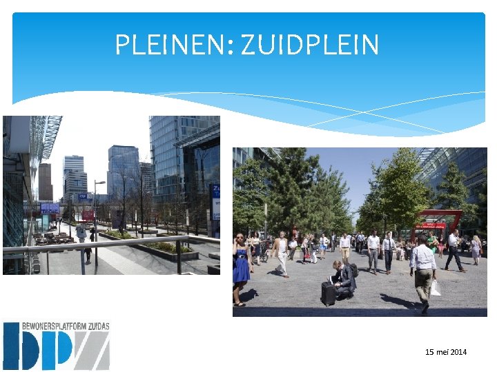 PLEINEN: ZUIDPLEIN 15 mei 2014 