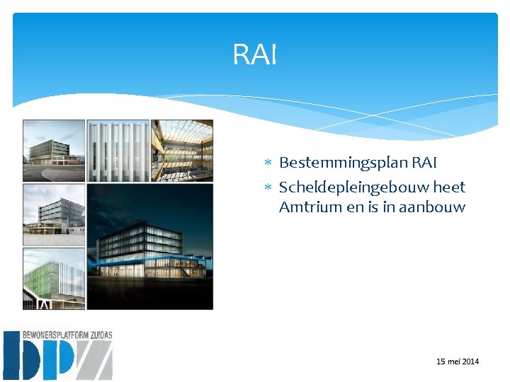 RAI Bestemmingsplan RAI Scheldepleingebouw heet Amtrium en is in aanbouw 15 mei 2014 