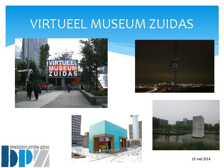 VIRTUEEL MUSEUM ZUIDAS 15 mei 2014 