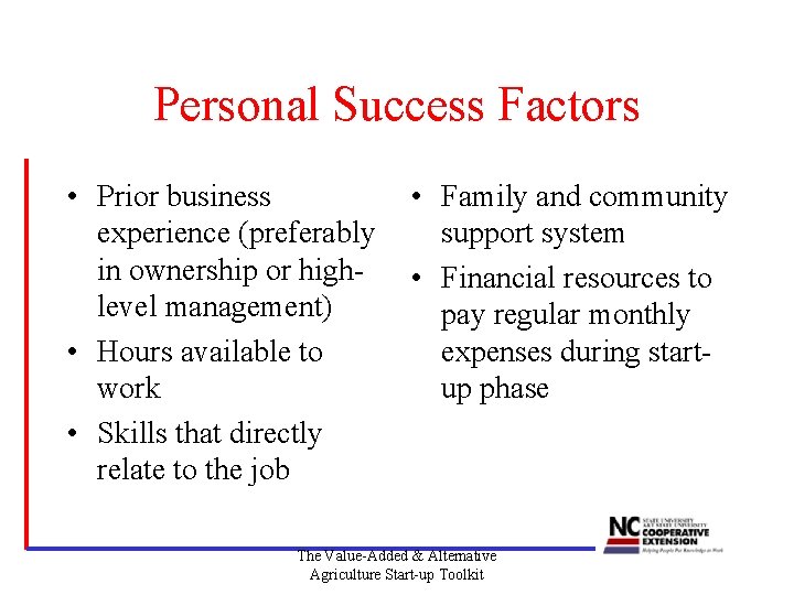 Personal Success Factors • Prior business experience (preferably in ownership or highlevel management) •