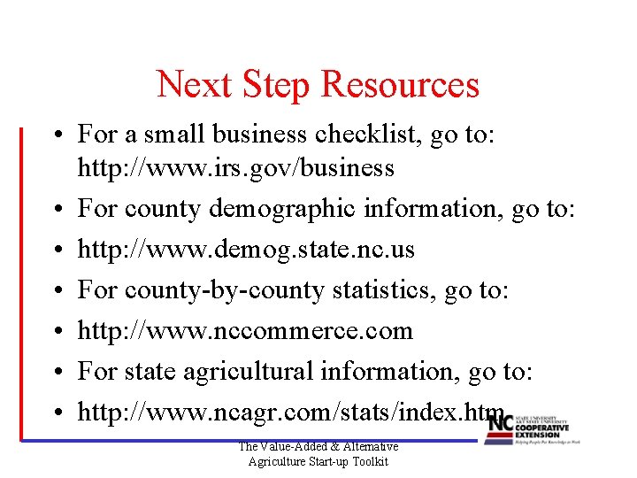 Next Step Resources • For a small business checklist, go to: http: //www. irs.