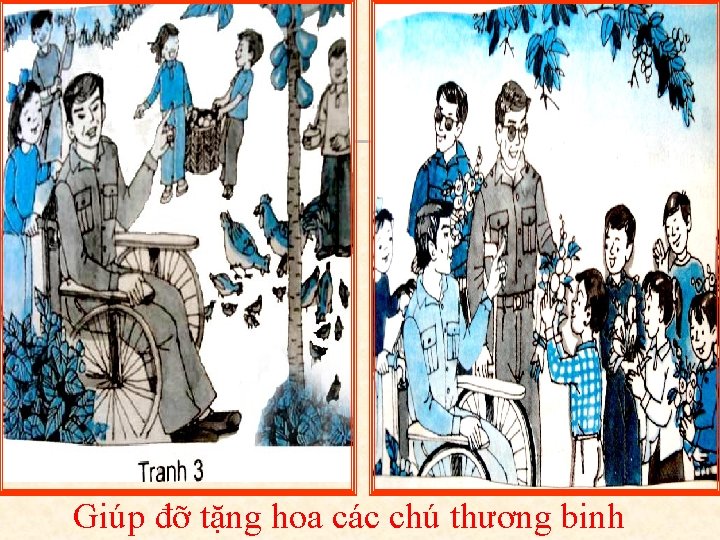 Giúp đỡ tặng hoa các chú thương binh 