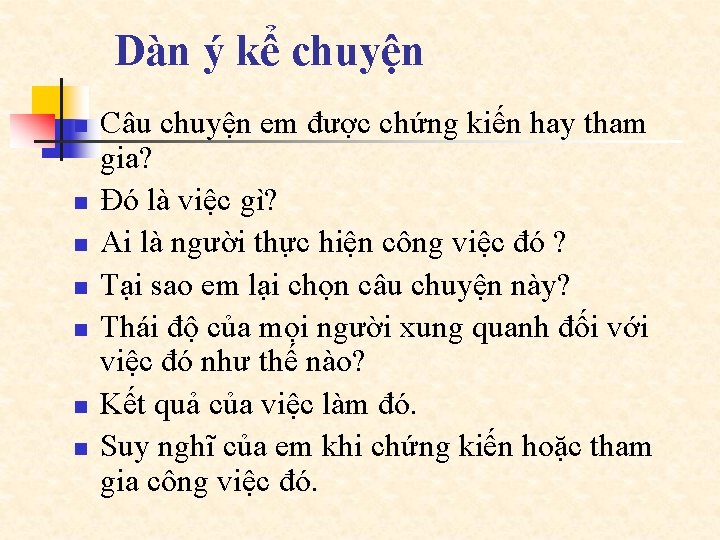 Dàn ý kể chuyện n n n Câu chuyện em được chứng kiến hay