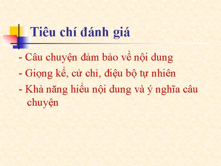 Tiêu chí đánh giá - Câu chuyện đảm bảo về nội dung - Giọng