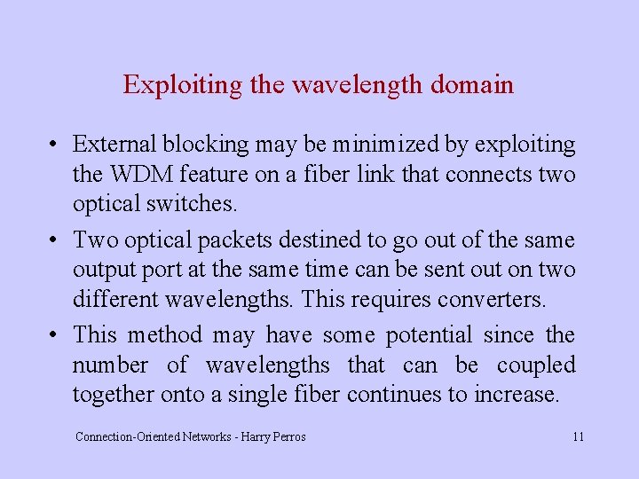Exploiting the wavelength domain • External blocking may be minimized by exploiting the WDM